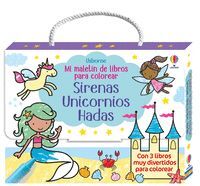 MI MALETIN DE LIBROS PARA COLOREAR 1 - SIRENAS, UNICORNIOS, HADAS