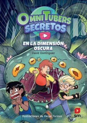 OMNITUBERS SECRETOS 3: EN LA DIMENSIÓN OSCURA